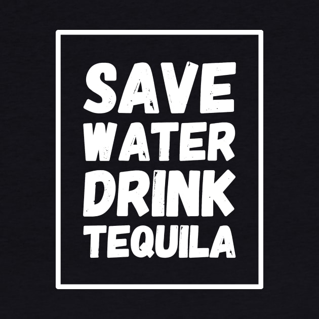 Save water drink tequila by captainmood